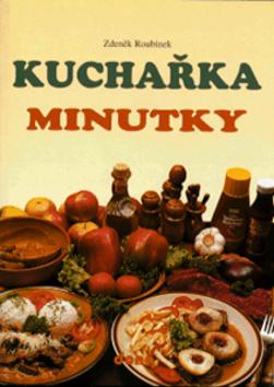 Kniha: Kuchařka Minutky 65,- - Zdeněk Roubínek