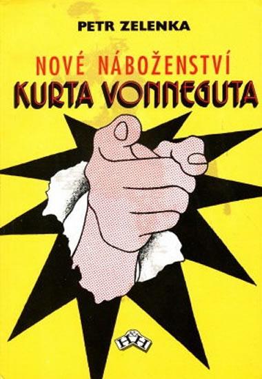 Kniha: Nové náboženství Kurta Vonneguta - Zelenka Petr