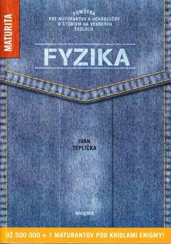 Kniha: Fyzika maturita - Ivan Teplička