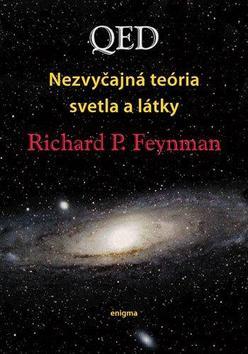 Kniha: QED Nezvyčajná teória svetla a látky - Richard Phillips Feynman