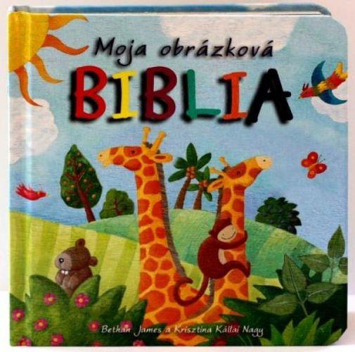 Kniha: Moja obrázková Biblia - Bethan James