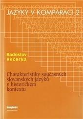 Kniha: Charakteristiky současných slovanských jazyků v historickém kontextu - Radoslav Večerka