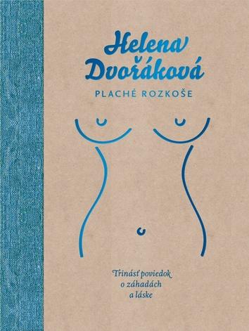 Kniha: Plaché rozkoše (Trinásť poviedok o záhadách a láske) - Helena Dvořáková