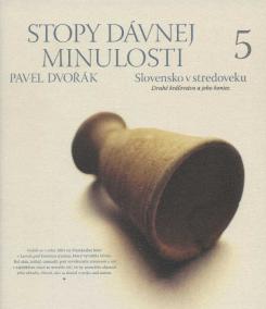 Stopy dávnej minulosti 5 (Slovensko v stredoveku. Koniec druhého kráľovstva)