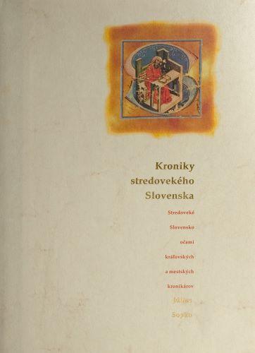 Kniha: Kroniky stredovekého Slovenska - Július Sopko