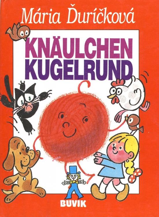 Kniha: Knäulchen Kugelrund - Ďuríčková Mária
