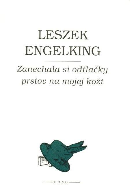 Kniha: Zanechala si odtlačky prstov na mojej koži - Leszek Engelking