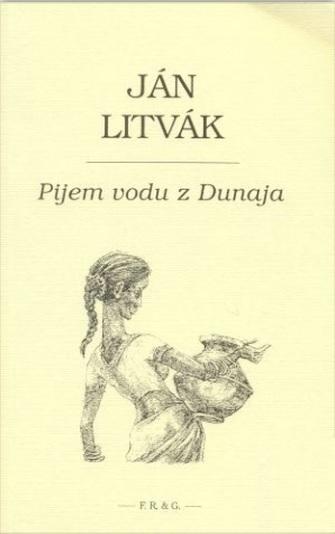 Kniha: Pijem vodu z Dunaja - Ján Litvák