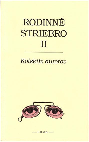 Kniha: Rodinné striebro II. - Kolektív autorov