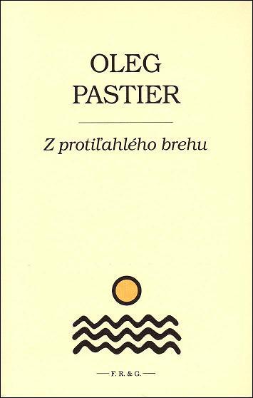 Kniha: Z protiľahlého brehu - Oleg Pastier