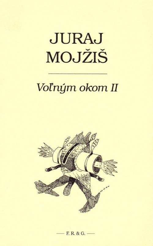 Kniha: Voľným okom II - Juraj Mojžiš