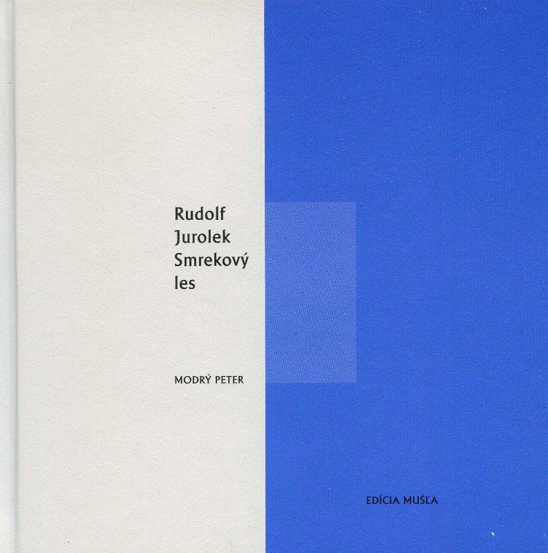 Kniha: Smrekový les - Rudolf Jurolek