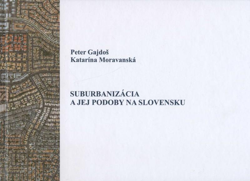 Kniha: Suburbanizácia a jej podoby na Slovensku - Peter Gajdoš