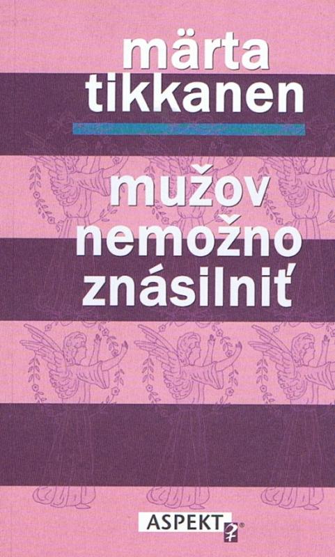 Kniha: Mužov nemožno znásilniť - Tikkanen Märte