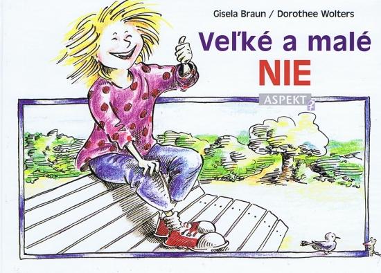 Kniha: Veľké a malé nie - Braun, Gisela , Dorotea Wolters
