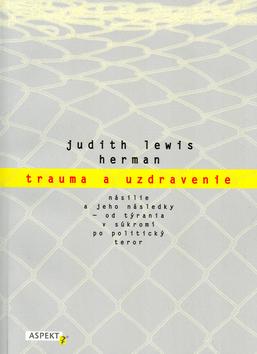 Kniha: Trauma a uzdravenie - Judith Lewis Herman