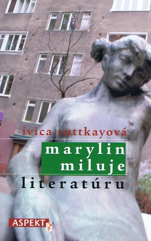 Kniha: Marylin miluje literatúru - Ruttkayová Ivica
