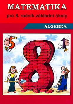 Kniha: Matematika Algebra pro 8. ročník - Jana Mullerová