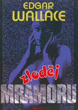 Kniha: Zloděj mramoru - Edgar Wallace; Pavel Andrýsek