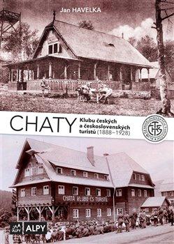 Kniha: Chaty Klubu českých a československých turistů - Havelka, Jan