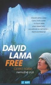 Kniha: David Lama FREE: Cerro Torre, Nemožné a já - David Lama