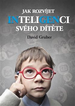 Kniha: Jak rozvíjet inteligenci svého dítěte - David Gruber