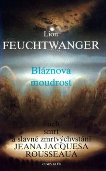 Kniha: Bláznova moudrost - Lion Feuchtwanger