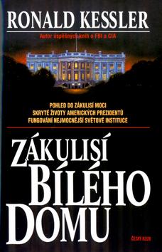 Kniha: Zákulisí Bílého domu - Ronald Kessler