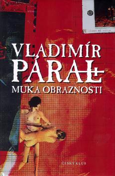 Kniha: Muka obraznosti - Vladimír Páral