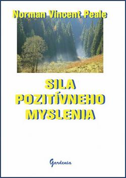 Kniha: Sila pozitívneho myslenia - Norman Vincent Peale