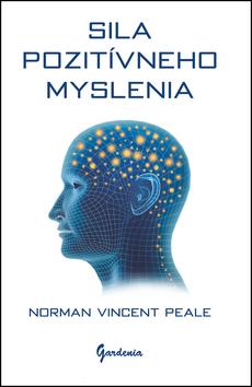 Kniha: Sila pozitívneho myslenia - Norman Vincent Peale