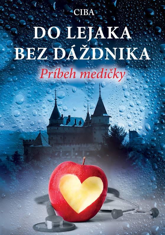 Kniha: Do lejaka bez dáždnika (Príbeh medičky) - CIBA