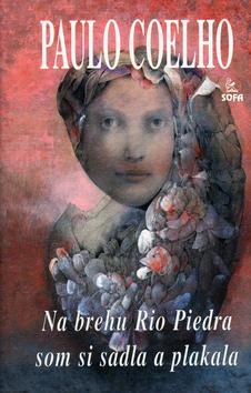 Kniha: Na brehu Rio Piedra som si sadla a plakala - Coelho Paulo