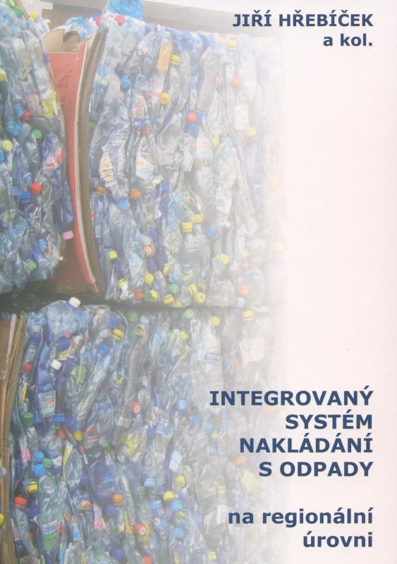 Kniha: Integrovaný systém nakládání s odpady na regionální úrovni - Jiří Hřebíček a kolektív