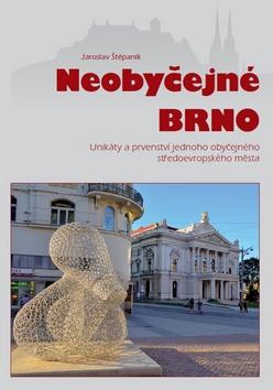 Kniha: Neobyčejné Brno - Jaroslav Štěpaník