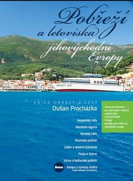 Kniha: Pobřeží a letoviska jihovýchodní Evropy - Dušan Procházka