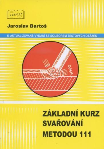 Kniha: Základní kurz svařování metodou 111 - Jaroslav Bartoš