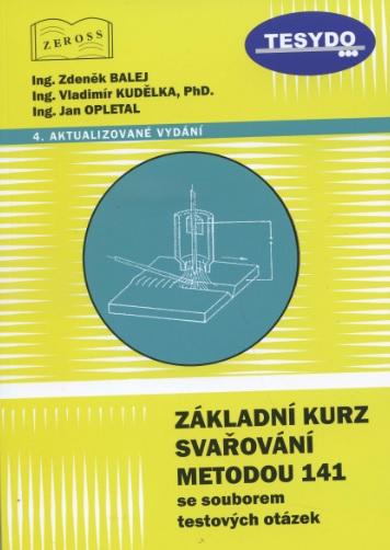 Kniha: Základní kurz svařování metodou 141 se souborem testových otázek - Zdeněk Balej