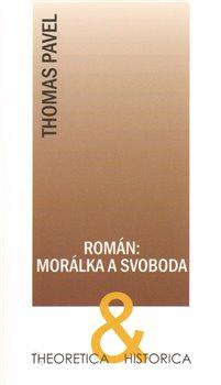 Kniha: Román: morálka a svoboda - Pavel, Thomas