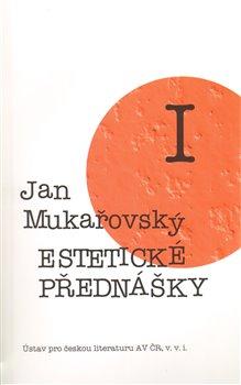 Kniha: Estetické přednášky I. - Mukařovský, Jan
