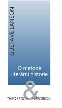 Kniha: O metodě literární historie - Lanson, Gustave