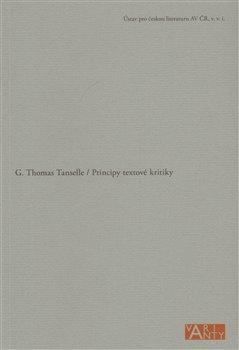 Kniha: Principy textové kritiky - Tanselle, G. Thomas