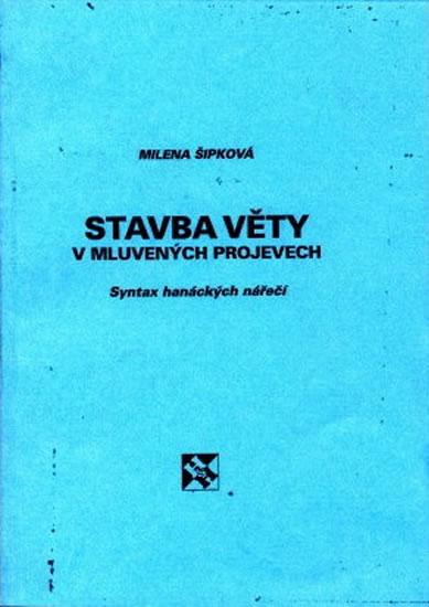 Kniha: Stavba věty v mluvených projevech - Šipková Milena