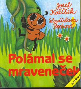 Kniha: Polámal se mraveneček - Josef Kožíšek; Ladislava Pechová