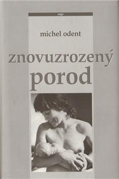 Kniha: Znovuzrozený porod - Michel Odent