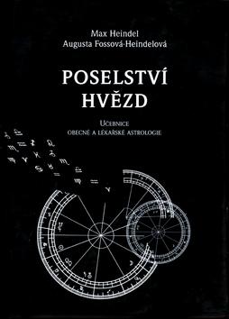 Kniha: Poselství hvězd - Max Heindel; Augusta Fossová-Heindelová