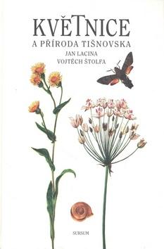 Kniha: Květnice a příroda Tišnovska - Jan Lacina; Vojtěch Štolfa