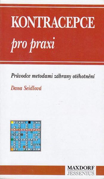 Kniha: Kontracepce pro praxi - Dana Seidlová