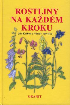Kniha: Rostliny na každém kroku - Jiří Kolbek; Václav Větvička