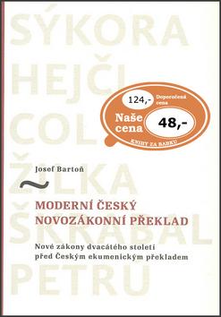 Kniha: Moderní český novozákonní překlad - Josef Bartoň